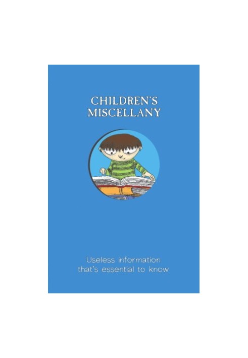 Children's Miscellany: Useless Information That's Essential to Know (Child's Miscellany)
