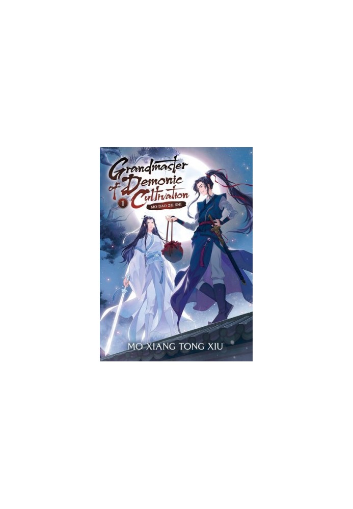 Grandmaster of Demonic Cultivation: Mo DAO Zu Shi (Novel) Vol. 1