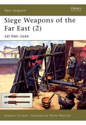 Siege Weapons of the Far East (2): AD 960–1644