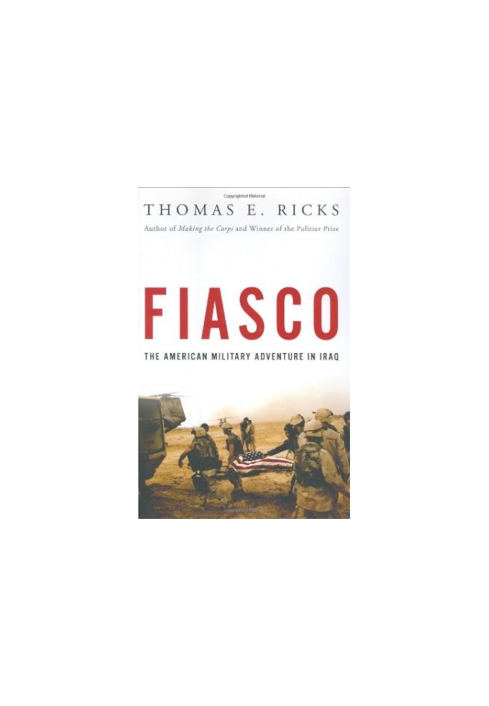 Fiasco: The American Military Adventure in Iraq