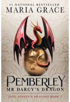 Pemberley: Mr. Darcy's Dragon: A Pride and Prejudice Variation (Jane Austen's Dragons Book 1)