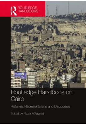 Routledge Handbook on Cairo: Histories, Representations and Discourses