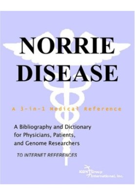 Norrie Disease - A Bibliography and Dictionary for Physicians, Patients, and Genome Researchers