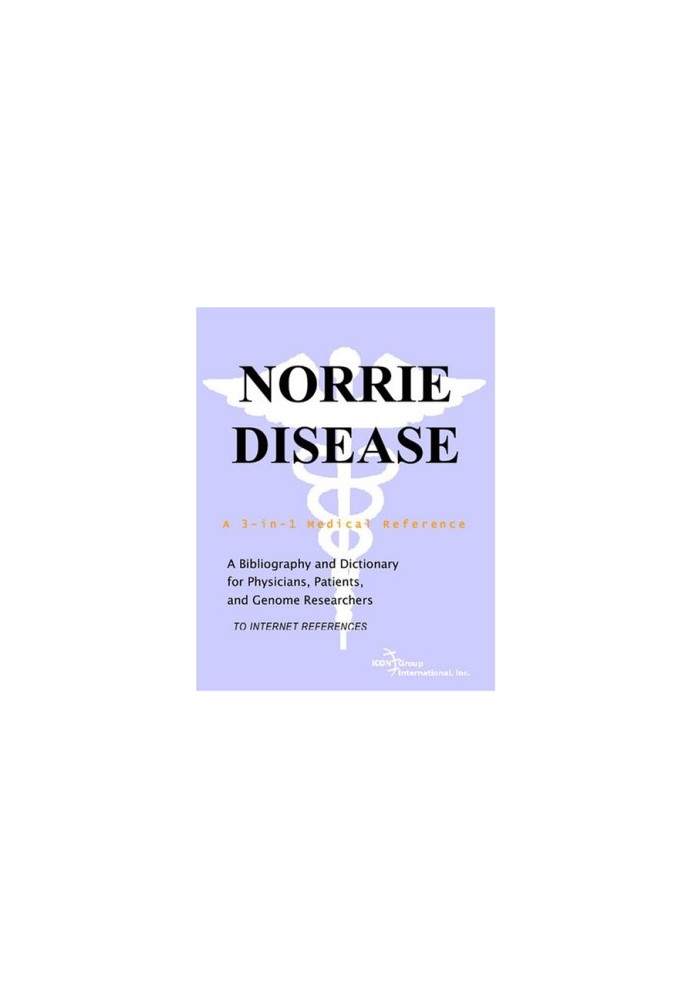 Norrie Disease - A Bibliography and Dictionary for Physicians, Patients, and Genome Researchers