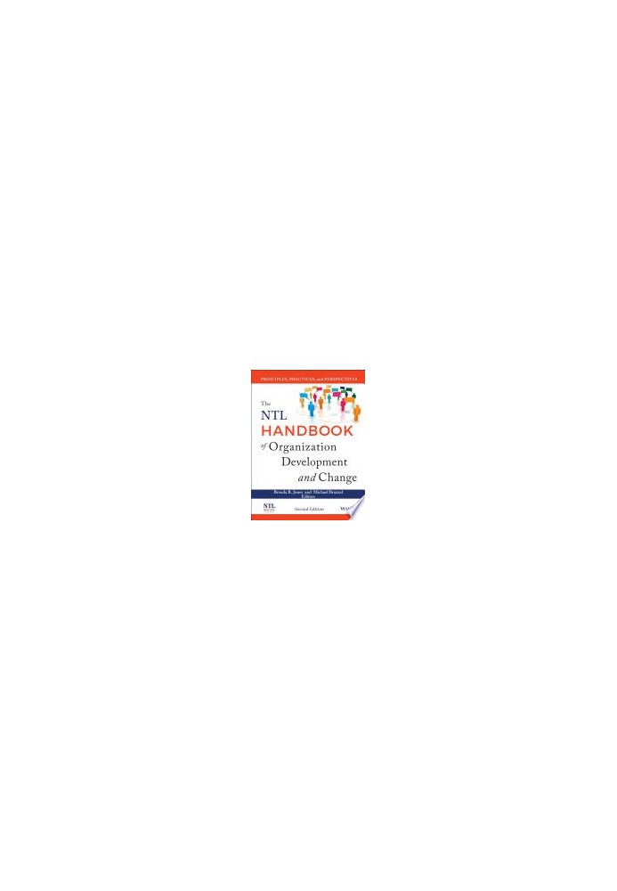 The NTL Handbook of Organization Development and Change: Principles, Practices, and Perspectives