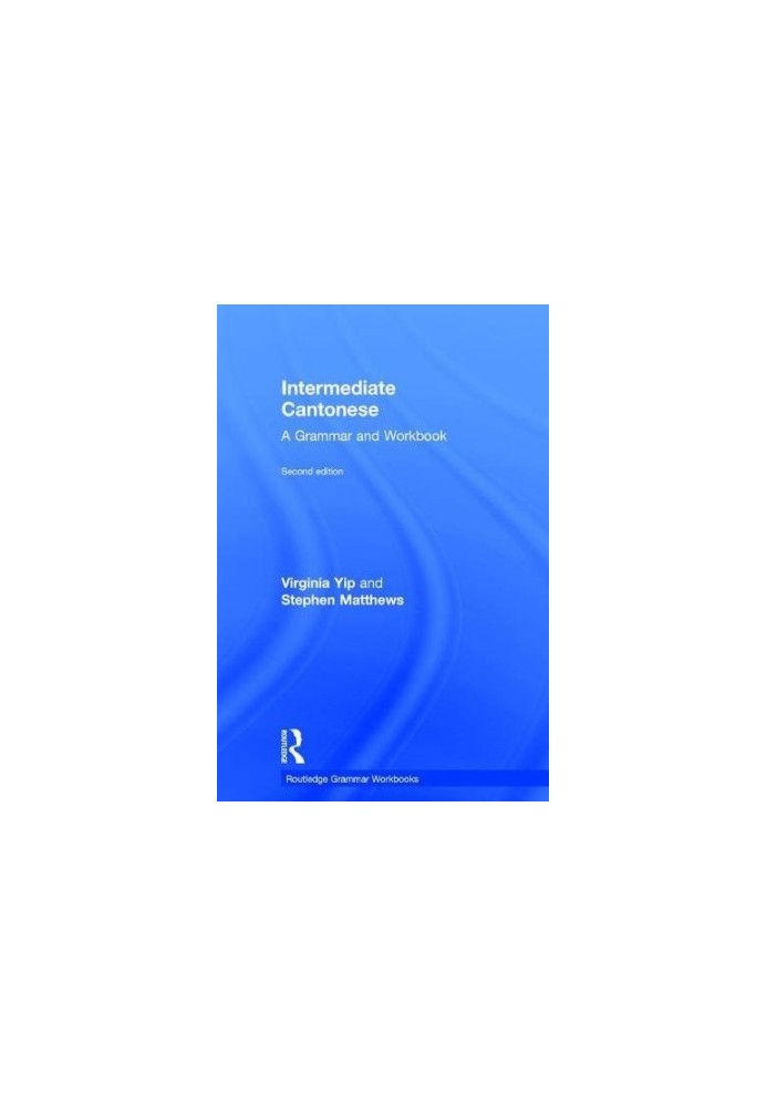 Intermediate Cantonese: A Grammar and Workbook (Grammar Workbooks)