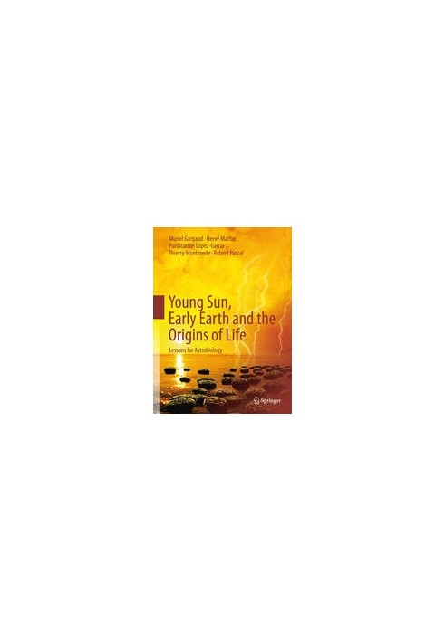 Young Sun, Early Earth and the Origins of Life: Lessons for Astrobiology
