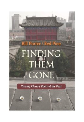 Finding Them Gone: Visiting China's Poets of the Past