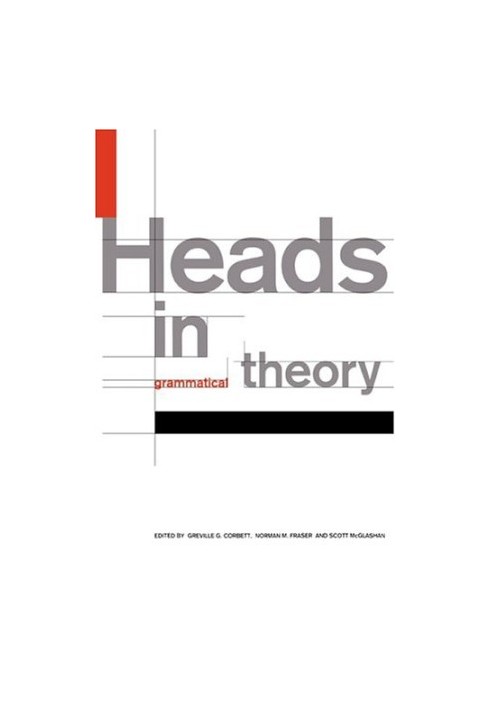 Heads in Grammatical Theory