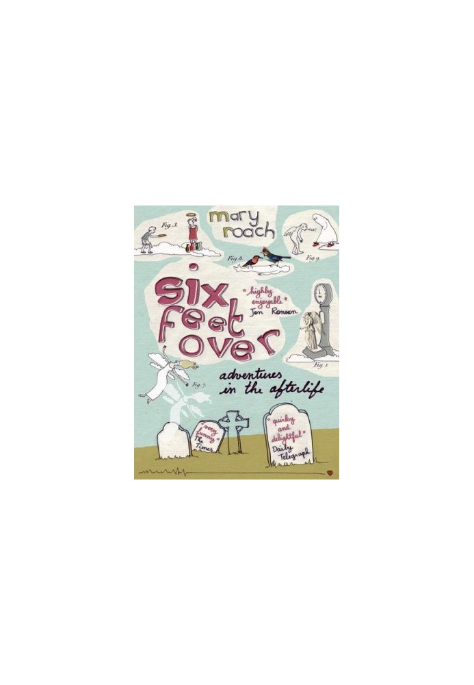 Six feet over : adventures in the afterlife