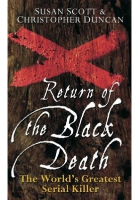 Return of the Black Death: The World's Greatest Serial Killer