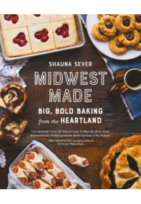 Midwest Made · Big, Bold Baking from the Heartland