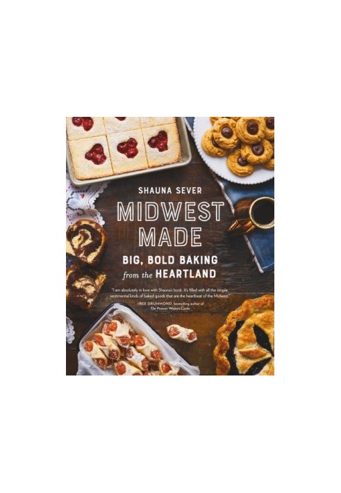 Midwest Made · Big, Bold Baking from the Heartland