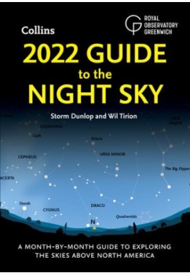 2022 Guide to the Night Sky: a Month-By-month Guide to Exploring the Skies Above North America