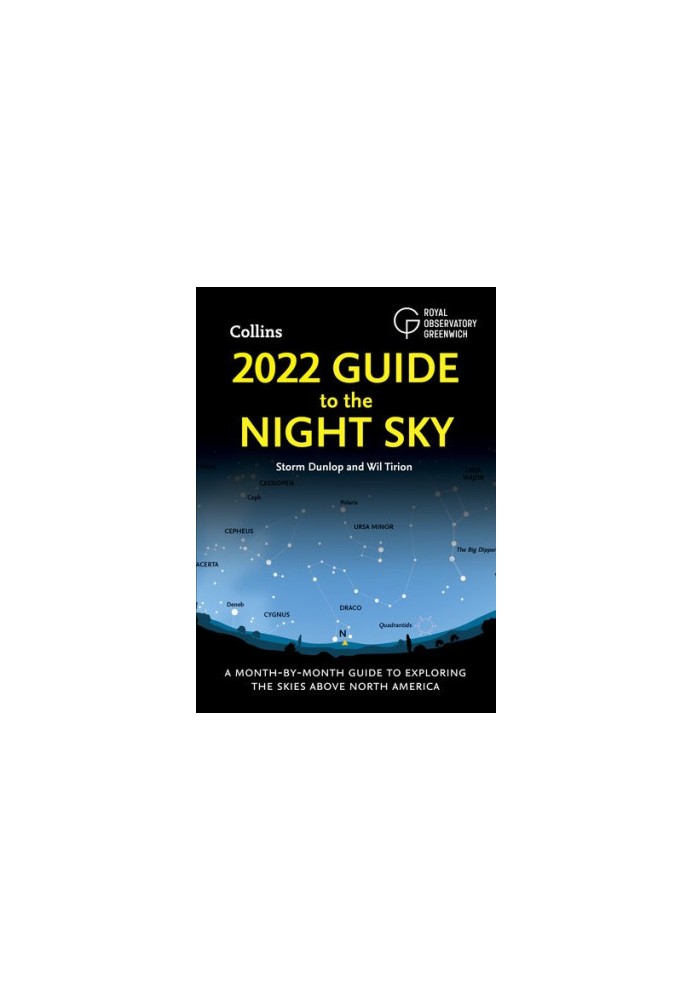 2022 Guide to the Night Sky: a Month-By-month Guide to Exploring the Skies Above North America