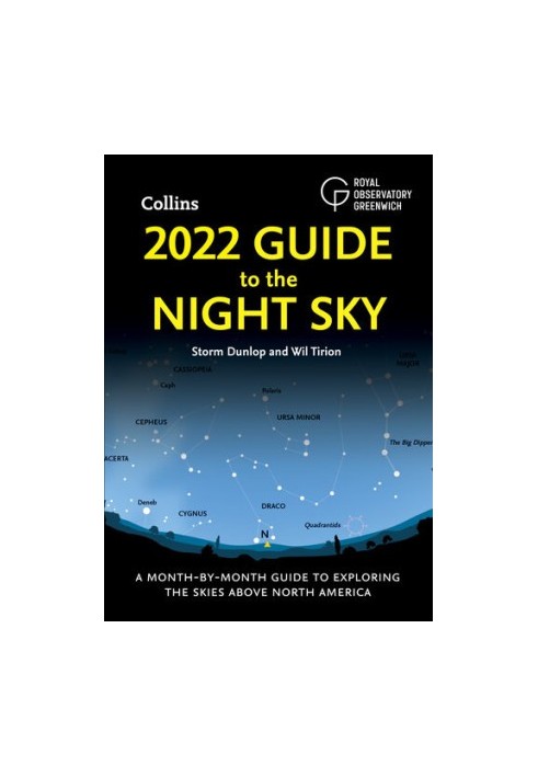 2022 Guide to the Night Sky: a Month-By-month Guide to Exploring the Skies Above North America
