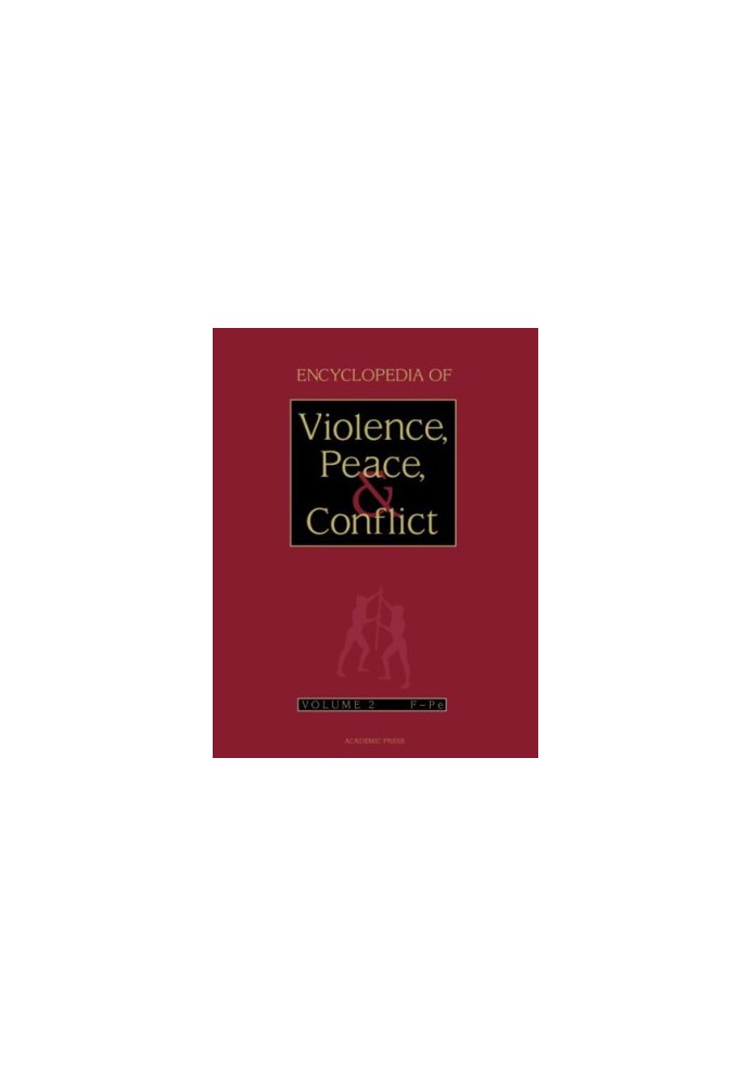 Encyclopedia Of Violence Peace And Conflict: Volume 2 - F to Pe