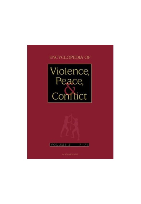 Encyclopedia Of Violence Peace And Conflict: Volume 2 - F to Pe