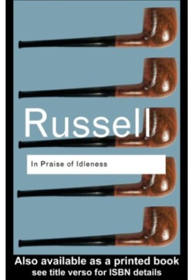 In praise of idleness and other essays
