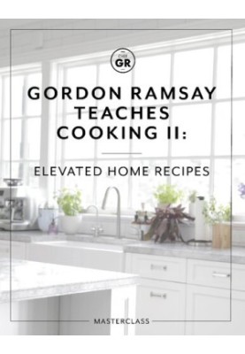Gordon Ramsay Teaches Cooking II: Elevated Home Recipes