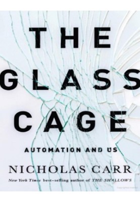 The Glass Cage: Automation and Us