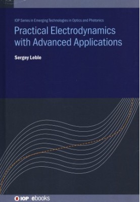 Practical Electrodynamics with Advanced Applications