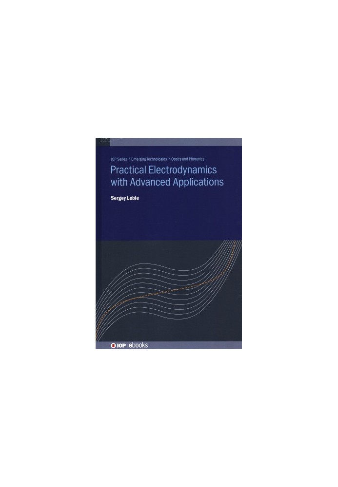Practical Electrodynamics with Advanced Applications