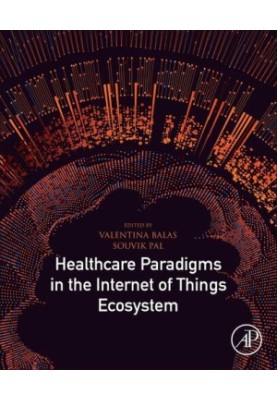 Healthcare Paradigms in the Internet of Things Ecosystem