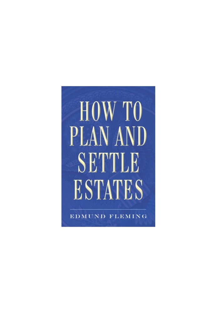 How to Plan and Settle Estates