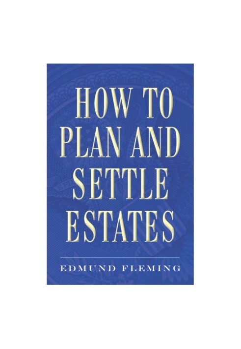 How to Plan and Settle Estates