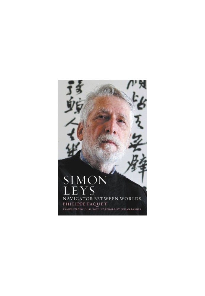 Simon Leys [aka., Pierre Ryckman] - Navigator Between Worlds