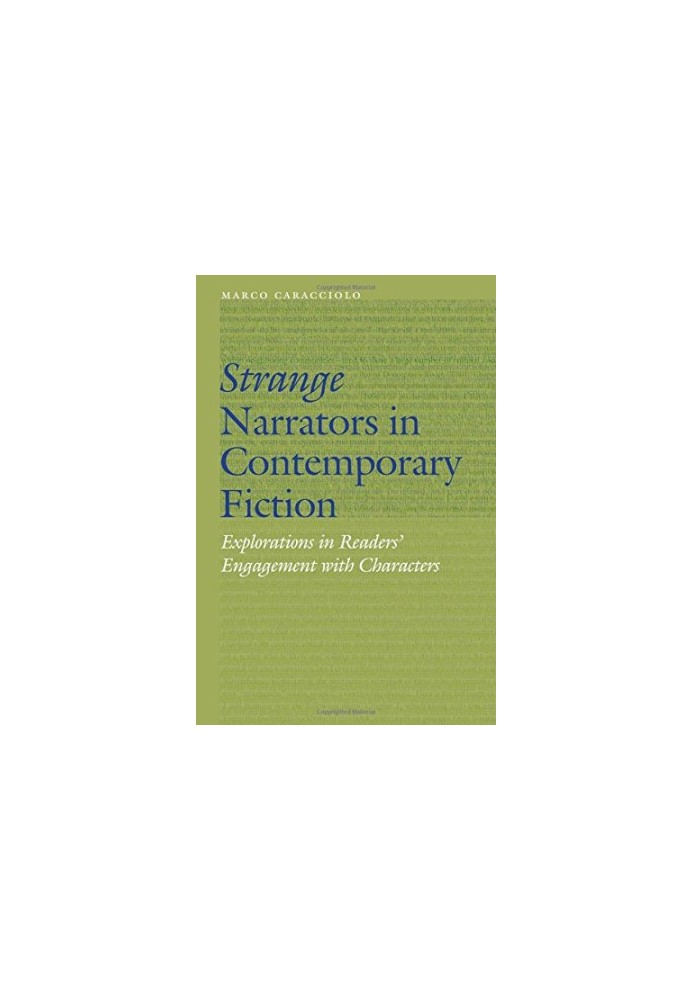 Strange Narrators in Contemporary Fiction: Explorations in Readers’ Engagement with Characters