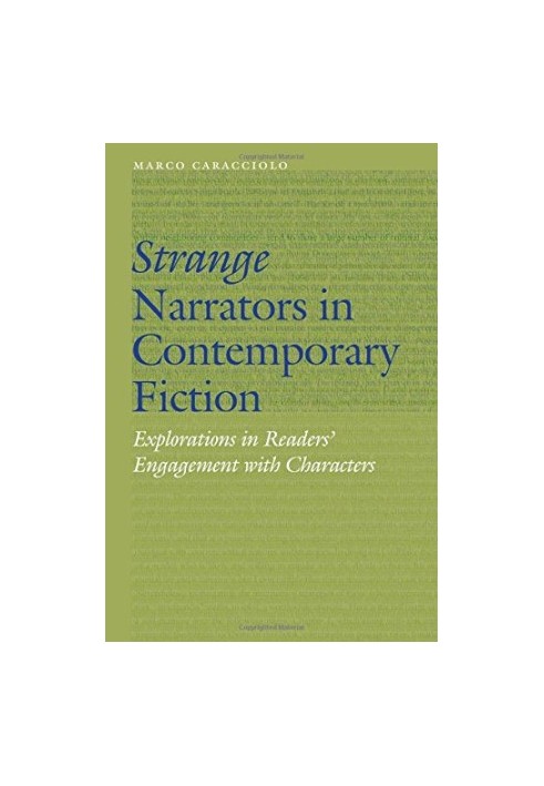 Strange Narrators in Contemporary Fiction: Explorations in Readers’ Engagement with Characters