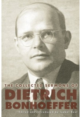 The collected sermons of Dietrich Bonhoeffer