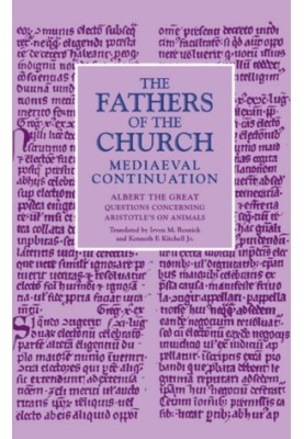 Questions Concerning Aristotle's On Animals (The Fathers of the Church, Mediaeval Continuation, Volume 9)