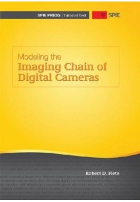 Modeling the Imaging Chain of Digital Cameras (SPIE Tutorial Text Vol. TT92) (Tutorial Texts in Optical Engineering)
