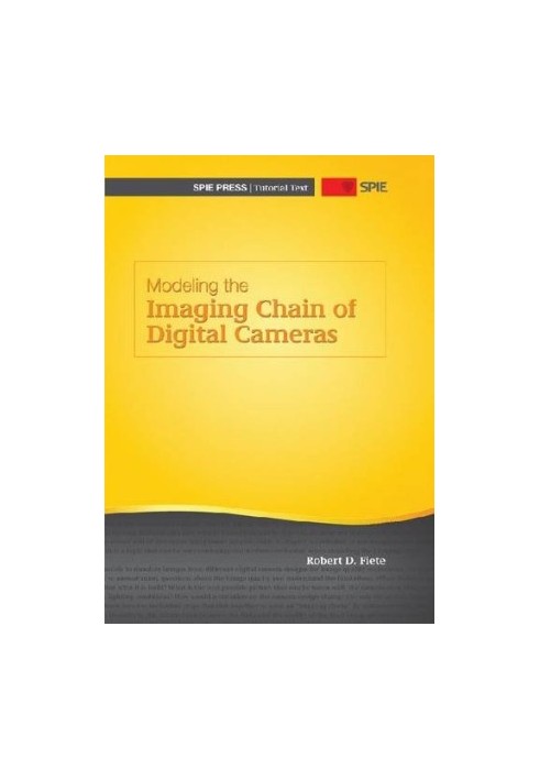 Modeling the Imaging Chain of Digital Cameras (SPIE Tutorial Text Vol. TT92) (Tutorial Texts in Optical Engineering)