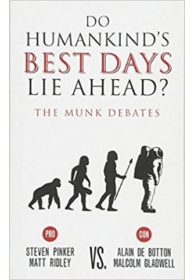 Do Humankind’s Best Days Lie Ahead?: The Munk Debates
