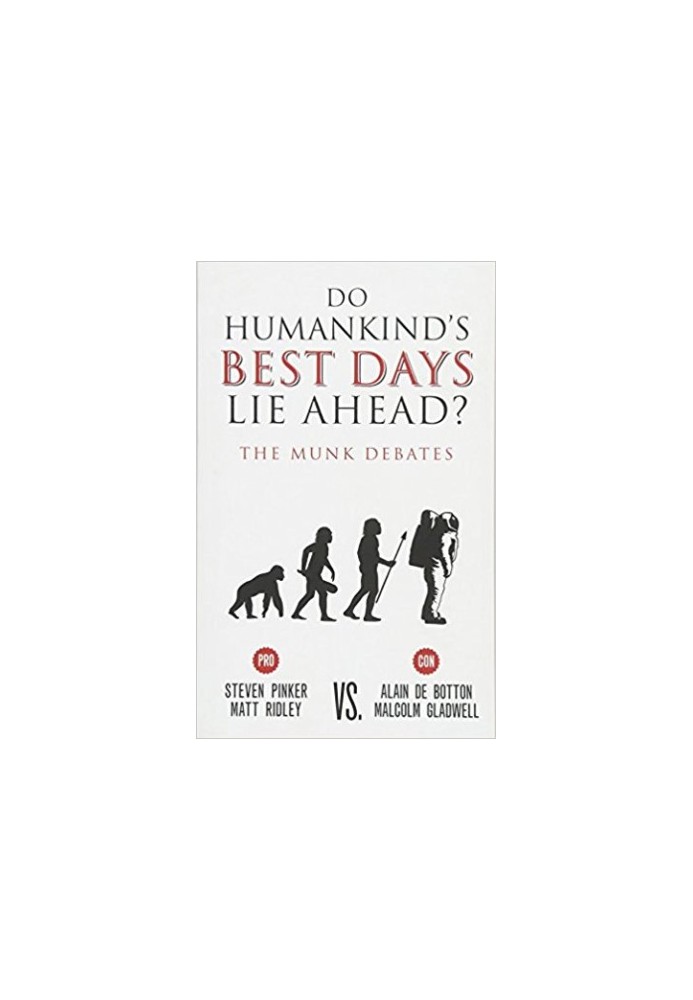 Do Humankind’s Best Days Lie Ahead?: The Munk Debates