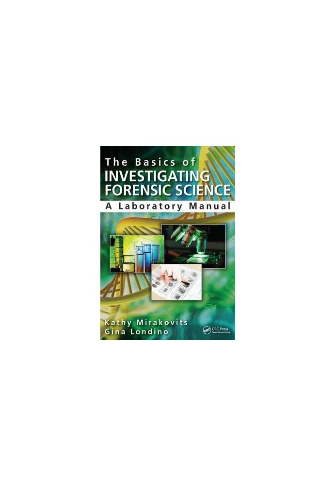The Basics of Investigating Forensic Science: A Laboratory Manual