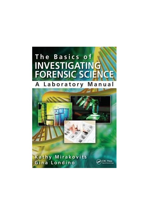 The Basics of Investigating Forensic Science: A Laboratory Manual
