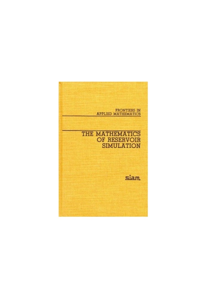 The Mathematics of reservoir simulation