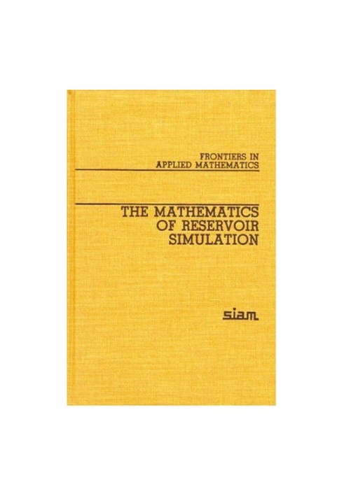 The Mathematics of reservoir simulation