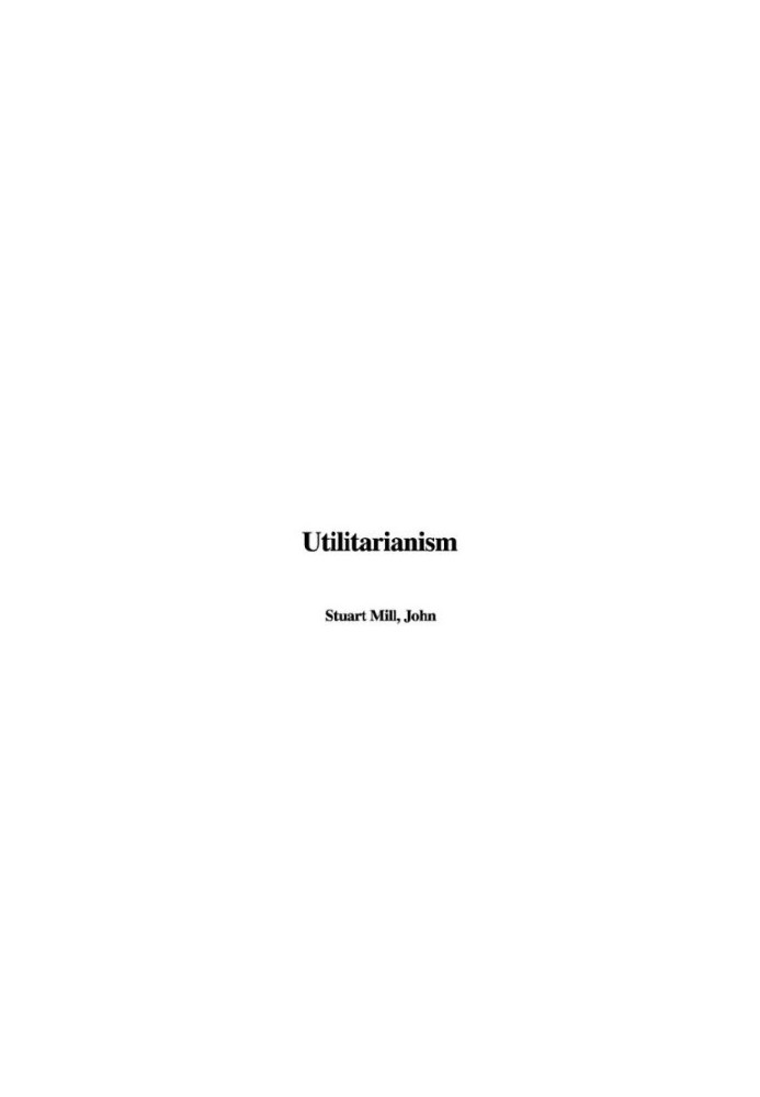 Utilitarianism.