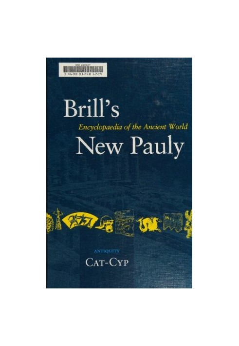 Brill's New Pauly Encyclopaedia of the Ancient World (Cat-Cyp)
