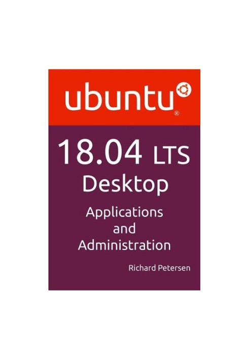 Ubuntu 18.04 LTS Desktop: Applications and Administration