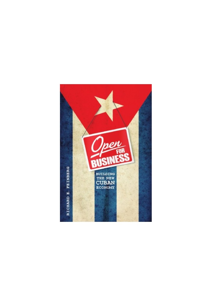 Open for Business: Building the New Cuban Economy