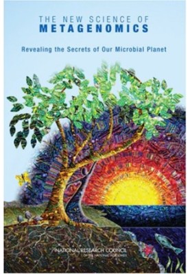 The New Science of Metagenomics: Revealing the Secrets of Our Microbial Planet