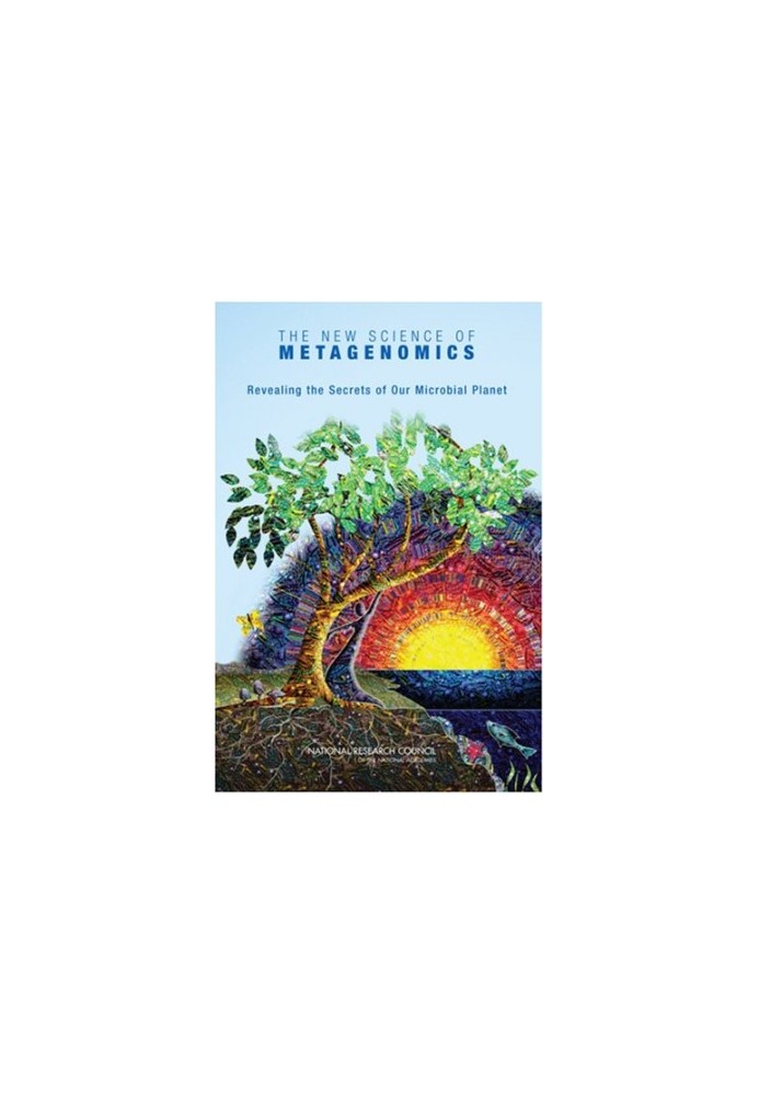 The New Science of Metagenomics: Revealing the Secrets of Our Microbial Planet