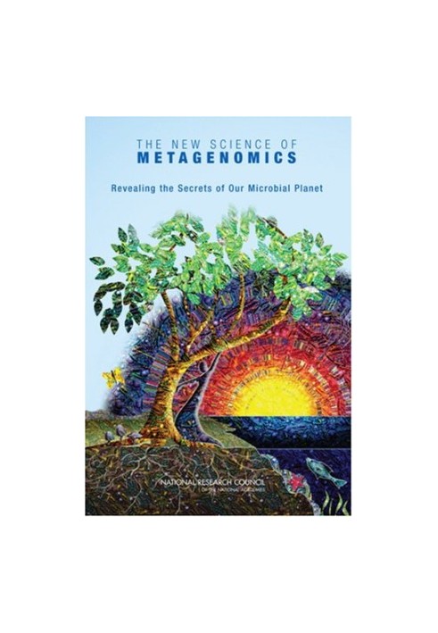 The New Science of Metagenomics: Revealing the Secrets of Our Microbial Planet